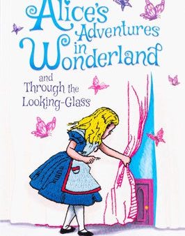 Alice s Adventures in Wonderland and Through the Looking-Glass (Keepsake Edition) For Discount