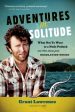 Adventures in Solitude: What Not to Wear to a Nude Potluck and Other Stories from Desolation Sound, Abridged Discount