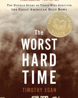 Worst Hard Time: The Untold Story of Those Who Survived the Great American Dust Bowl, The Online now