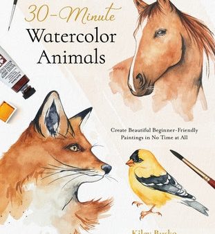 30-Minute Watercolor Animals: Create Beautiful Beginner-Friendly Paintings in No Time at All Cheap