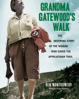 Grandma Gatewood s Walk: The Inspiring Story of the Woman Who Saved the Appalachian Trail Online Sale