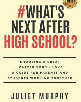 #what s Next After High School?: Choosing a Great Career You ll Love: A Guide for Parents and Students Working Together Supply